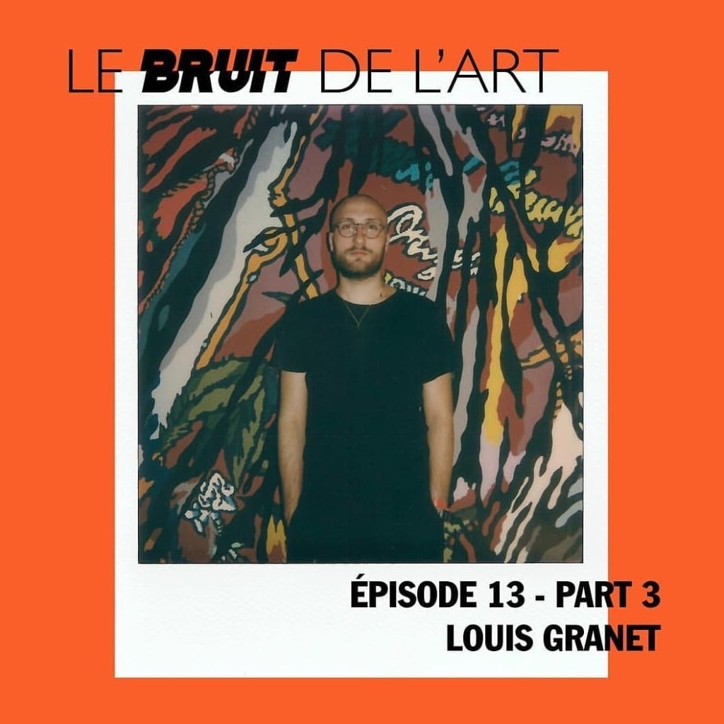 Le bruit de l’art – épisode 13, part 3